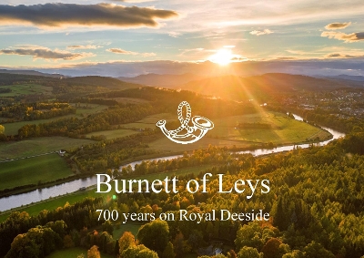 Burnett of Leys - 700 years on Royal Deeside: A pictorial account of 700 years on Royal Deeside - Family, Burnett of Leys