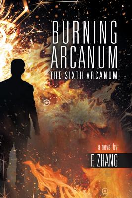 Burning Arcanum - Zhang, F