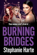 Burning Bridges: An absolutely unputdownable and gripping crime thriller!