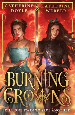 Burning Crowns - Webber, Katherine, and Doyle, Catherine