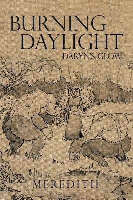 Burning Daylight: Daryn's Glow - Meredith