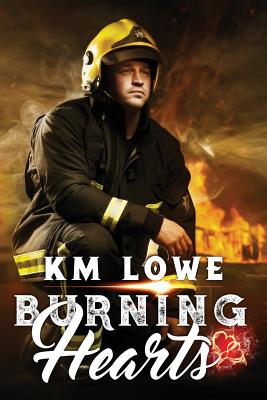 Burning Hearts - Lowe, K M, and Sanders, Karen (Editor)
