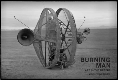 Burning Man: Art in the Desert - Nash, Leo A