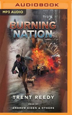 Burning Nation - Reedy, Trent, and Eiden, Andrew (Read by)
