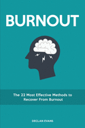 Burnout: The 22 Most Effective Methods to Recover From Burnout