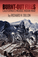 Burnt-Out Fires: California's Modoc Indian War