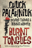 Burnt Tongues: An Anthology of Transgressive Short Stories - Palahniuk, Chuck (Editor), and Widmyer, Dennis (Editor), and Thomas, Richard (Editor)