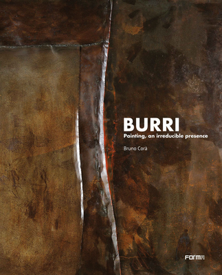 Burri. Painting, an irreducible presence - Cor, Bruno