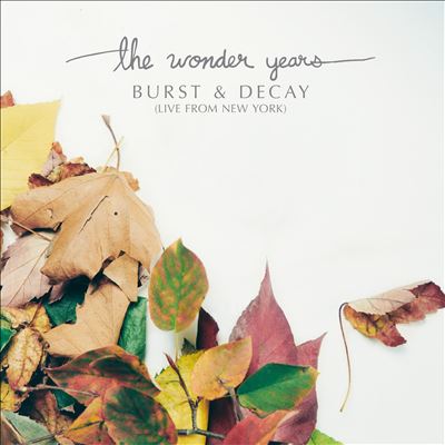 Burst & Decay: Live from New York - The Wonder Years