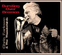 Bursting Over Bremen: Live 1985 - Chris Farlowe & the Thunderbirds