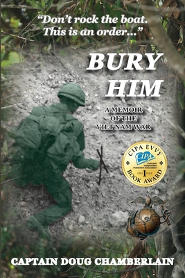 Bury Him: A Memoir of the Viet Nam War - Chamberlain, Captain Doug