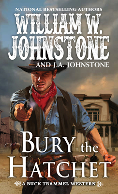 Bury the Hatchet - Johnstone, William W, and Johnstone, J A
