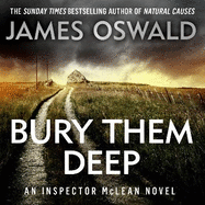 Bury Them Deep: Inspector McLean 10