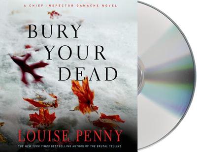 Bury Your Dead: A Chief Inspector Gamache Novel - Penny, Louise, and Cosham, Ralph (Read by)