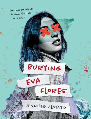 Burying Eva Flores - Alsever, Jennifer
