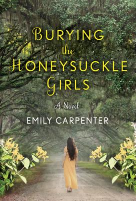 Burying the Honeysuckle Girls - Carpenter, Emily