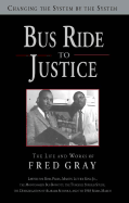Bus Ride to Justice: The Life and Works of Fred Gray