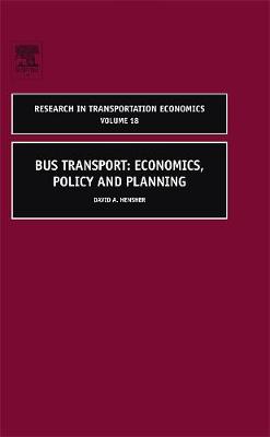 Bus Transport: Economics, Policy and Planning Volume 18 - Hensher, David A