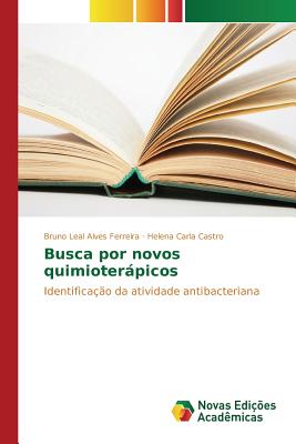 Busca Por Novos Quimioterapicos - Leal Alves Ferreira Bruno, and Carla Castro Helena