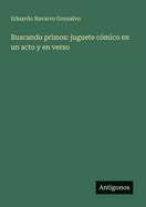 Buscando primos: juguete cmico en un acto y en verso