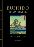 Bushido Illustrated: The Soul of Japan