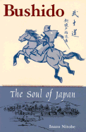 Bushido: The Soul of Japan the Soul of Japan - Nitobe, Inazo