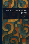 Bushido, the Soul of Japan