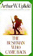 Bushman Who Came Back - Upfield, Arthur W