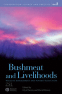 Bushmeat and Livelihoods: Wildlife Management and Poverty Reduction - Davies, Glyn (Editor), and Brown, David (Editor)