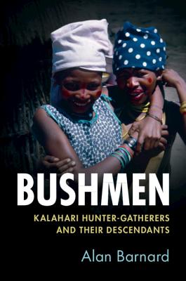 Bushmen: Kalahari Hunter-Gatherers and Their Descendants - Barnard, Alan