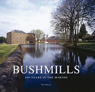 Bushmills: Four Hundred Years in the Making