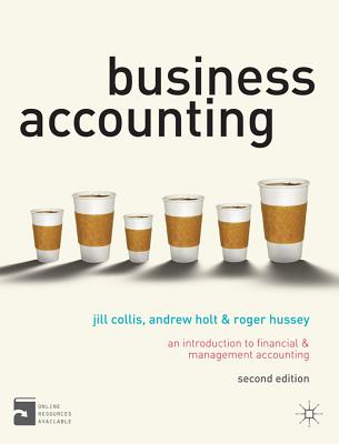 Business Accounting: An Introduction to Financial and Management Accounting - Collis, Jill, and Holt, Andrew, and Hussey, Roger