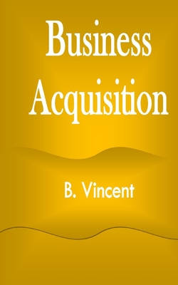 Business Acquisition - Vincent, B