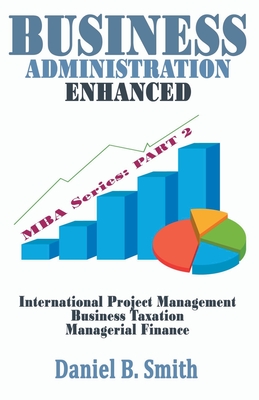 Business Administration Enhanced: Part 2 - Smith, Daniel B