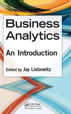 Business Analytics: An Introduction - Liebowitz, Jay (Editor)