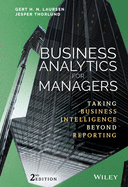 Business Analytics for Managers: Taking Business Intelligence Beyond Reporting