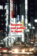 Business and Politics in Japan