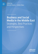 Business and Social Media in the Middle East: Strategies, Best Practices and Perspectives