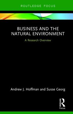 Business and the Natural Environment: A Research Overview - Hoffman, Andrew, and Georg, Susse