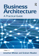 Business Architecture: A Practical Guide
