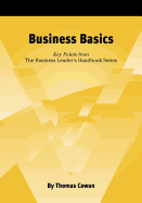 Business Basics: Key Points from the Business Leader's Handbook Series