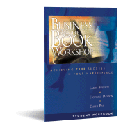 Business By the Book Workshop (Student Workbook) (Achieving True Success in Your Marketplace) - Howard Dayton, David Rae Larry Burkett