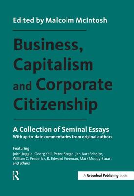 Business, Capitalism and Corporate Citizenship: A Collection of Seminal Essays - McIntosh, Malcolm (Editor)