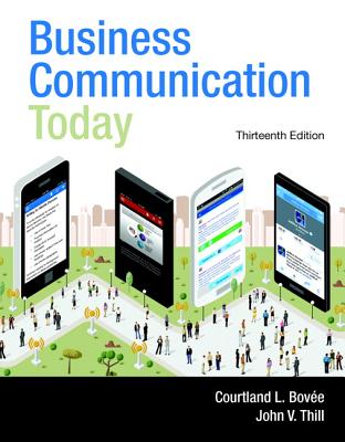 Business Communication Today, Student Value Edition - Bovee, Courtland L, and Thill, John V