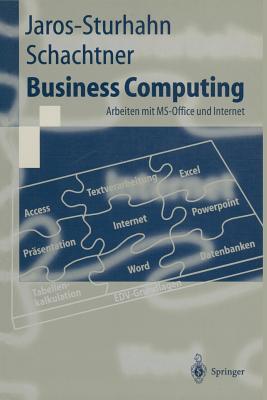 Business Computing: Arbeiten Mit MS-Office Und Internet - Jaros-Sturhahn, Anke, and Schachtner, Konrad