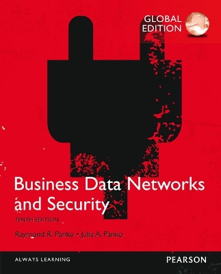 Business Data Networks and Security, Global Edition - Panko, Raymond, and Panko, Julia