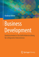 Business Development: Kundenorientierte Geschftsfeldentwicklung Fr Erfolgreiche Unternehmen