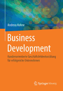 Business Development: Kundenorientierte Geschaftsfeldentwicklung Fur Erfolgreiche Unternehmen