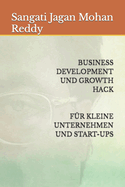 Business Development Und Growth Hack F?r Kleine Unternehmen Und Start-Ups