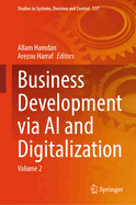 Business Development Via AI and Digitalization: Volume 2